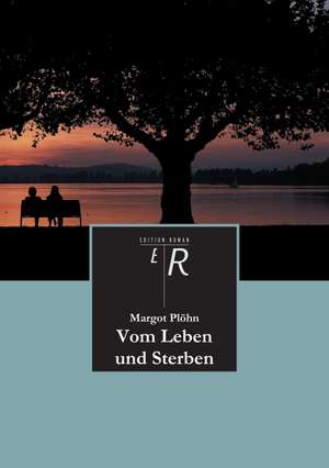 Vom Leben Und Sterben: Indiens Religionen Im Lichte Moderner Erkenntnisse de Margot Plöhn