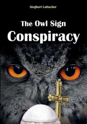 The Owl Sign Conspiracy de Siegbert Lattacher