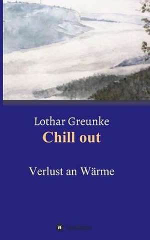 Chill out de Lothar Greunke