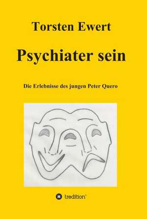 Psychiater Sein: Glamour Und Korruption de Torsten Ewert