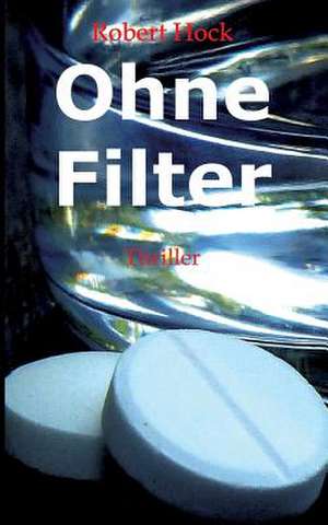 Ohne Filter de Robert Hock