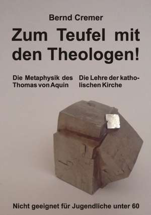 Zum Teufel Mit Den Theologen!: Glamour Und Korruption de Bernd Cremer