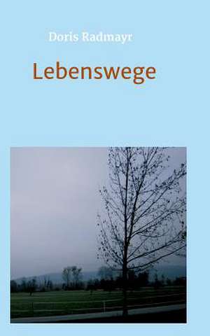 Lebenswege de Doris Radmayr