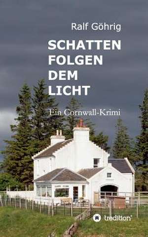 Schatten Folgen Dem Licht: Glamour Und Korruption de Ralf Göhrig