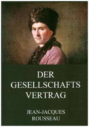 Der Gesellschaftsvertrag de Jean-Jacques Rousseau