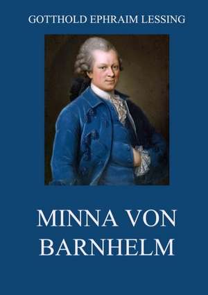 Minna von Barnhelm de Gotthold Ephraim Lessing