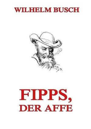 Fipps, der Affe de Wilhelm Busch