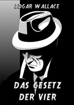 Das Gesetz der Vier de Edgar Wallace