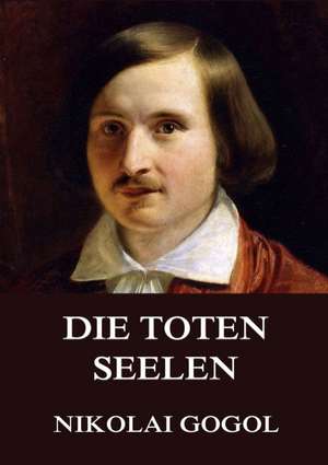 Die toten Seelen de Nikolai Gogol