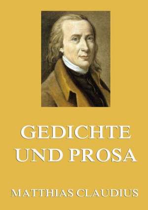 Gedichte und Prosa de Matthias Claudius