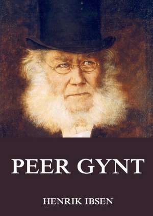 Peer Gynt de Henrik Ibsen