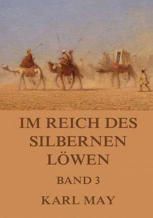 Im Reich des silbernen Löwen, Band 3 de Karl May