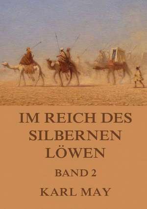 Im Reich des silbernen Löwen, Band 2 de Karl May