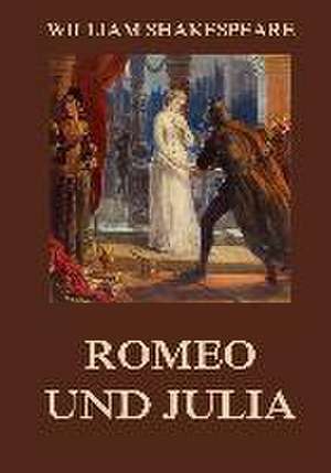 Romeo und Julia de William Shakespeare