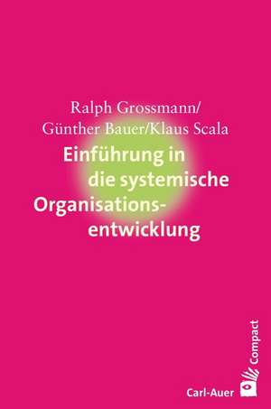 Einführung in die systemische Organisationsentwicklung de Ralph Grossmann