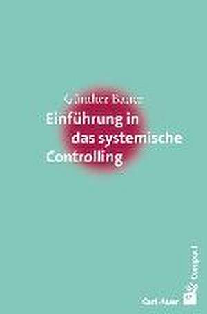 Einführung in das systemische Controlling de Günther Bauer