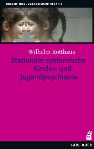 Stationäre systemische Kinder- und Jugendpsychiatrie de Wilhelm Rotthaus