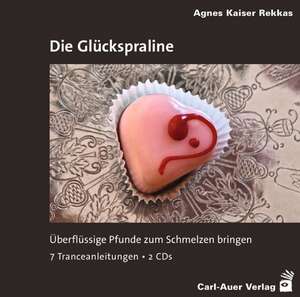 Die Glückspraline de Agnes Kaiser Rekkas