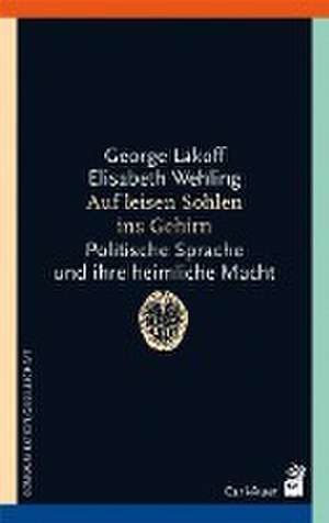 Auf leisen Sohlen ins Gehirn de George Lakoff