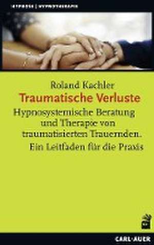 Traumatische Verluste de Roland Kachler