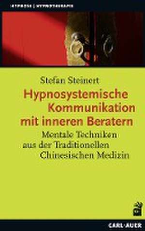 Hypnosystemische Kommunikation mit inneren Beratern de Stefan Steinert