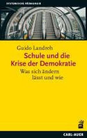 Schule und die Krise der Demokratie de Guido Landreh