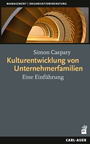 Kulturentwicklung von Unternehmerfamilien de Simon Caspary