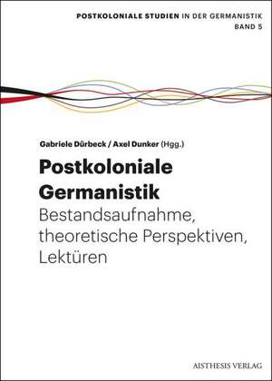 Postkoloniale Germanistik de Gabriele Dürbeck