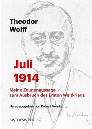 Juli 1914 de Theodor Wolff