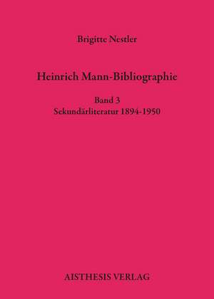 Heinrich Mann-Bibliographie Band 3 de Brigitte Nestler