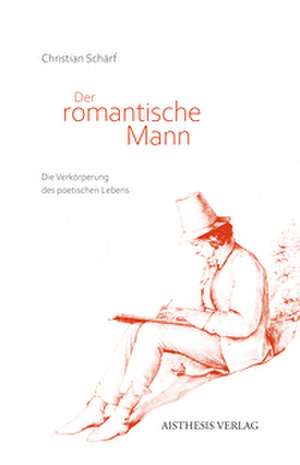 Der romantische Mann de Christian Schärf