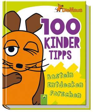 Die Maus - 100 Kindertipps de Philip Kiefer