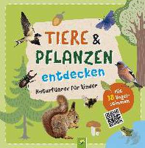 Tiere und Pflanzen entdecken mit 38 Vogelstimmen als QR-Codes: Naturführer für Kinder ab 7 Jahren de Bob Bampton