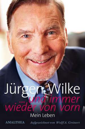 ...und immer wieder von vorn de Jürgen Wilke