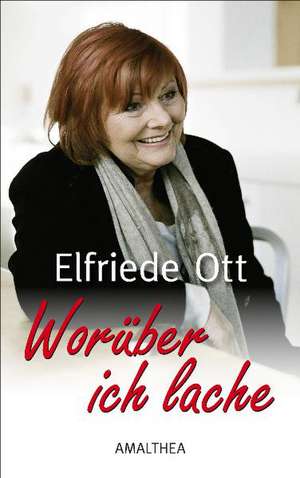 Worüber ich lache de Elfriede Ott