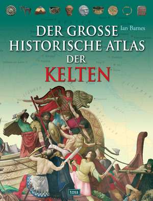 Der große historische Atlas der Kelten de Ian Barnes