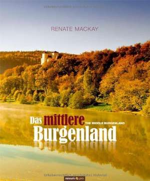 Das mittlere Burgenland de Renate Mackay