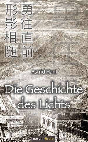 Die Geschichte des Lichts de Astrid Hanl