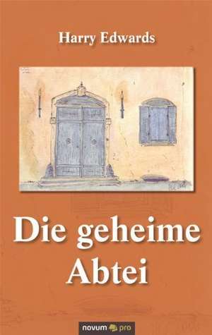 Die geheime Abtei de Harry Edwards