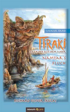 Tiraki, das Kind aus dem Meer - Band IV de Richard Oliver Skulai