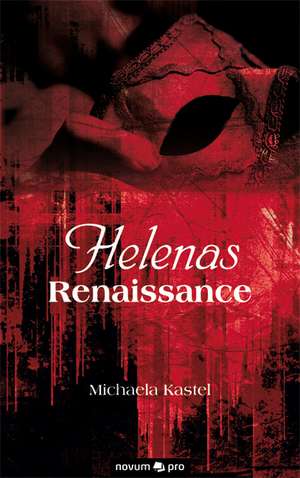 Helenas Renaissance de Michaela Kastel