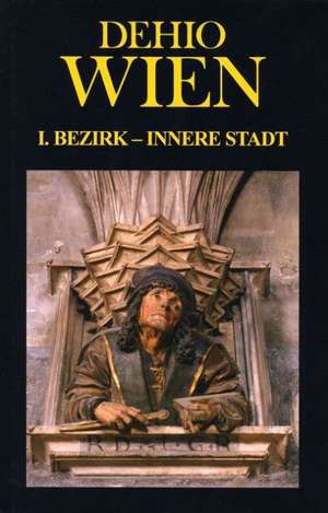 Dehio Wien I. Bezirk - Innere Stadt de Günther Buchinger