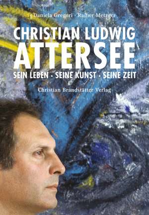 Christian Ludwig Attersee de Daniela Gregori