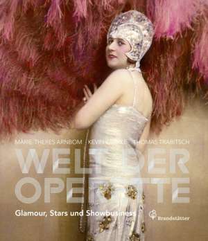 Die Welt der Operette de Marie-Theres Arnbom