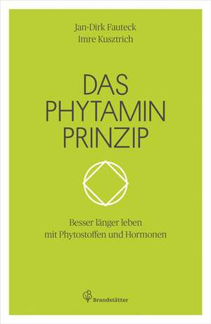 Das Phytamin Prinzip de Jan-Dirk Fauteck