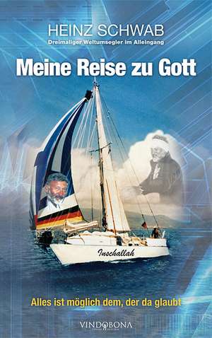 Meine Reise zu Gott de Heinz Schwab