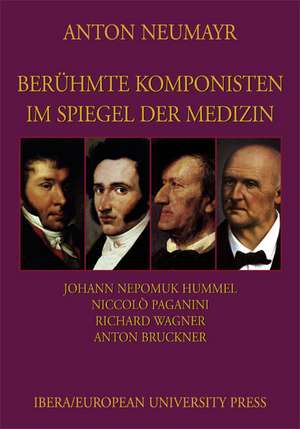 Berühmte Komponisten im Spiegel der Medizin 2 de Anton Neumayr