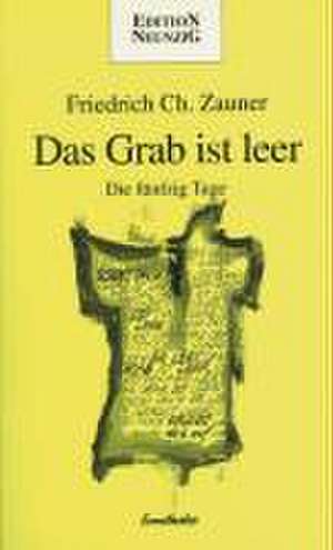 Das Grab ist leer de Friedrich Ch. Zauner