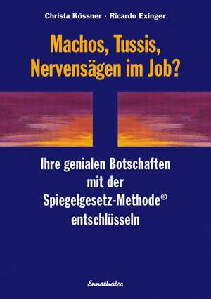 Machos, Tussis, Nervensägen im Job? de Christa Kössner