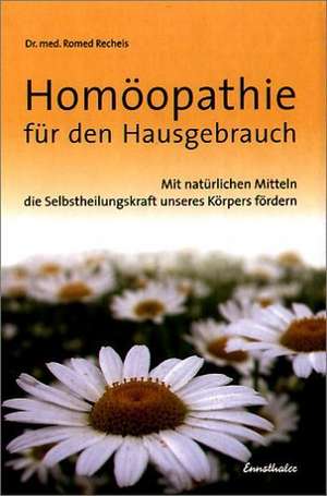 Homöopathie für den Hausgebrauch de Romed Recheis